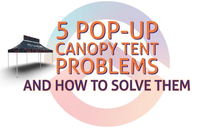 5 Common Pop-Up Canopy Tent Problems and How to Solve Them